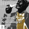 Achtung, Schrödinger